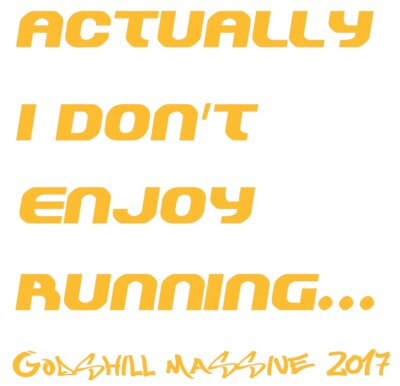 ACTUALL I DONT ENJOY RUNNING 2017